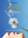 Allergy Solutions (eBook): Tips and Techniques to Find Relief
